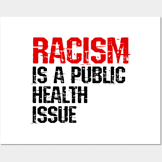 Racism is a public health issue. Racial injustice is economic injustice. Being black is not a crime. Systemic racism. Race equality. End white supremacy. Black lives matter. BLM Wall Art by IvyArtistic